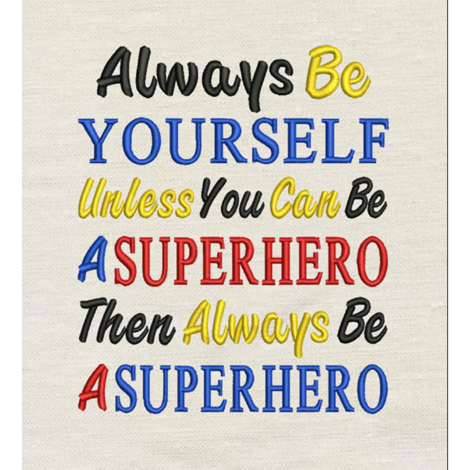 Always Be Yourself embroidery Design