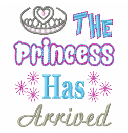 The Princess Has Arrived Embroidery Design