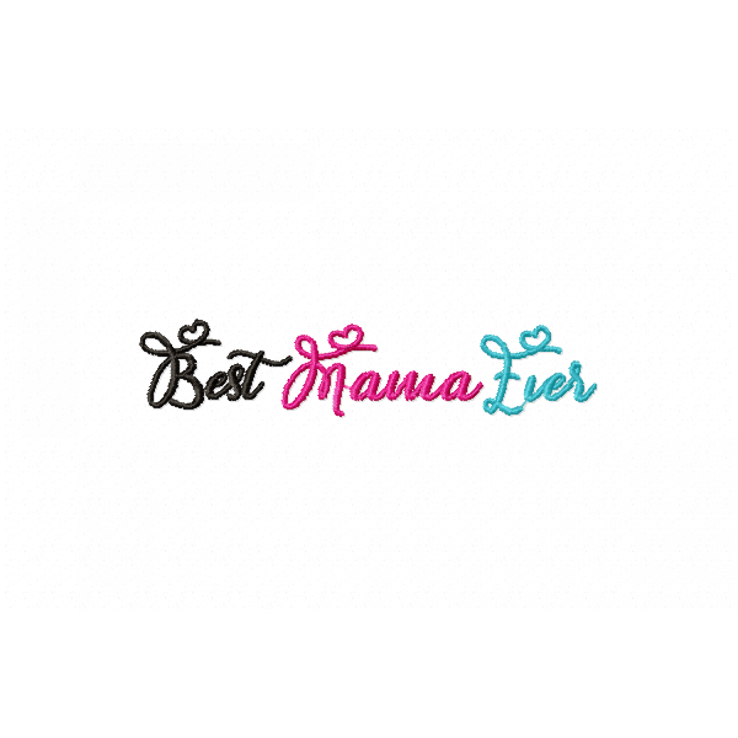 Best Mama Ever Embroidery Design 4x4