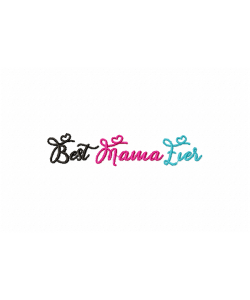 Best Mama Ever Embroidery Design 4x4