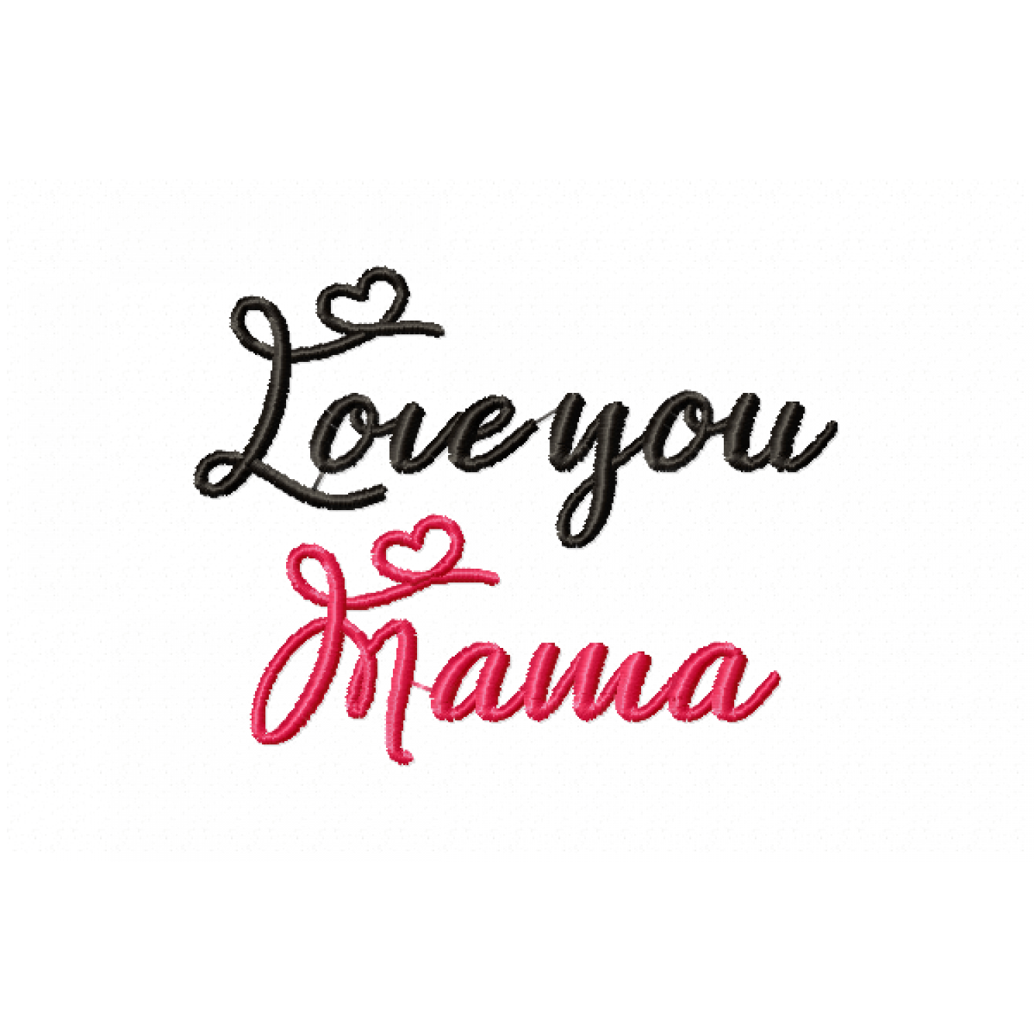 Love you Mama Embroidery Design 4x4