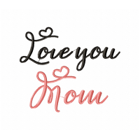 Love you Mom Embroidery Design 4x4