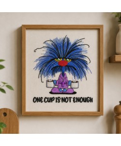 One Cup Is Not Enough Embroidery Design 3 Sizes